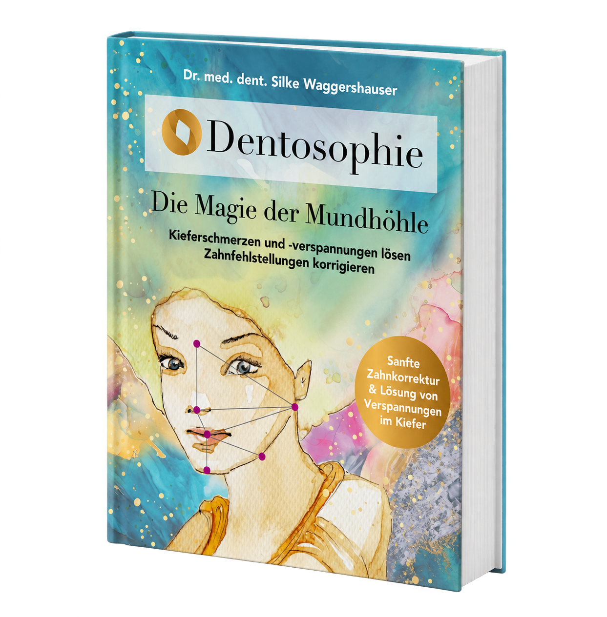 Buchcover Dentosophie: Die Magie der Mundhöhle von Dr. Silke Waggershauser